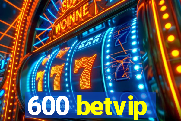 600 betvip